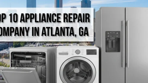 Top 10 Best Appliance Repair Companies in Atlanta