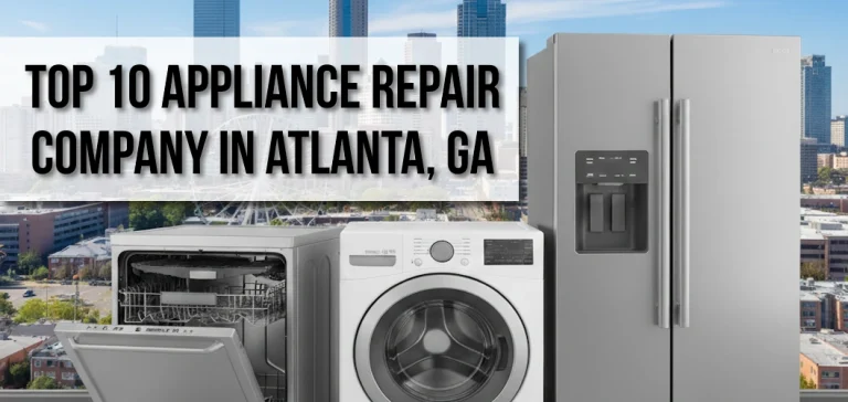Top 10 Best Appliance Repair Companies in Atlanta