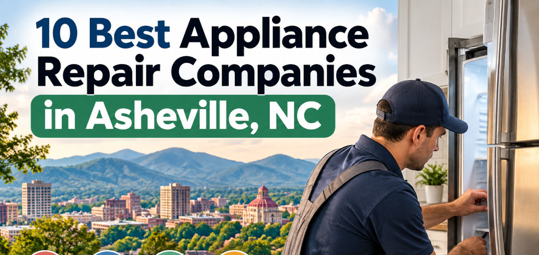 10 Best Appliance Repair Companies in Asheville, NC, with a technician servicing a refrigerator against an Asheville mountain backdrop